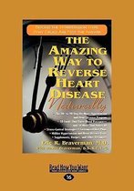 The Amazing Way to Reverse Heart Disease Naturally: Beyond the Hypertension Hype