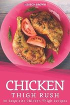 Chicken Thigh Rush