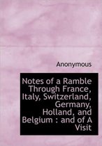 Notes of a Ramble Through France, Italy, Switzerland, Germany, Holland, and Belgium