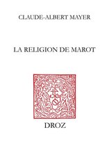 Travaux d'Humanisme et Renaissance - La Religion de Marot