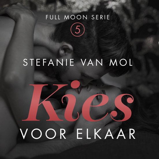 Kies voor Elkaar: Deel 5 van Full Moon - cover