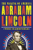 The Making of America - Abraham Lincoln