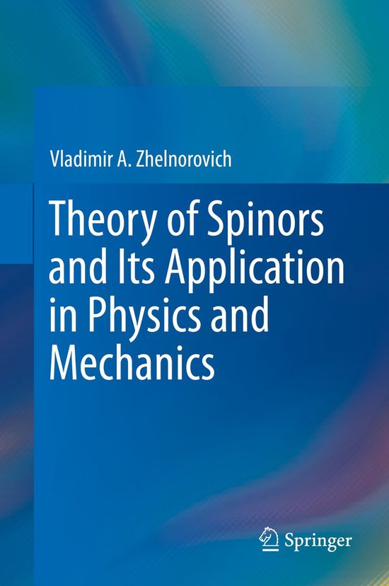 Theory of Spinors and Its Application in Physics and Mechani ... - cover