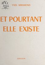 Et pourtant, elle existe