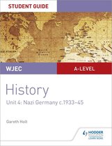 Lecture notes HY4 - Wales/Eng, Nazi Germany   WJEC A-level History Student Guide Unit 4: Nazi Germany c.1933-1945
