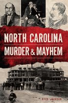 Murder & Mayhem - North Carolina Murder & Mayhem