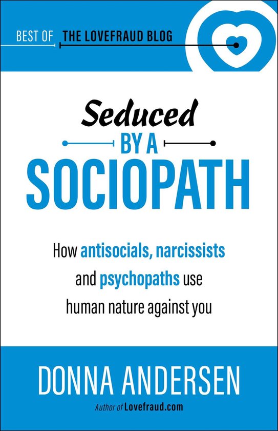 Seduced by a Sociopath: How Antisocials, Narcissists and Psy ... - cover