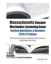 Massachusetts Elevator Mechanics Licensing Exam Review Questions & Answers 2016/17 Edition