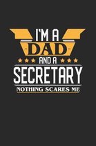 I'm a Dad and a Secretary Nothing Scares Me