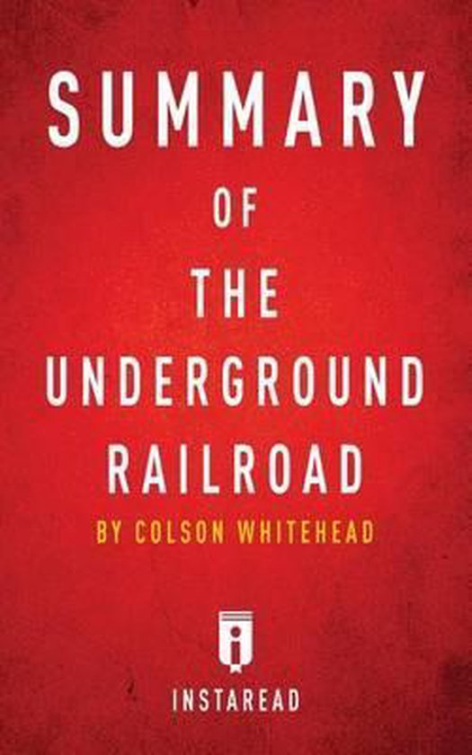 Summary of The Underground Railroad 9781683784586 Instaread
