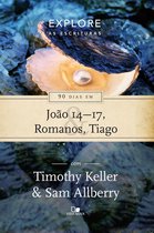 Explore as Escrituras - 90 dias em João 14-17, Romanos e Tiago