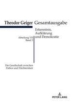 Theodor-Geiger-Gesamtausgabe (TGG) 3 - Die Gesellschaft zwischen Pathos und Nuechternheit