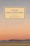 The Works of Robert Louis Stevenson - Tales and Fantasies