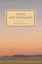 The Works of Robert Louis Stevenson - Tales and Fantasies