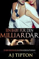 Ein Baby vom Milliardär 2 - Ein Baby für den Milliardär: Ein BBW Bärenwandler-Schwangerschafts-Roman