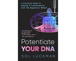 Potentiate Your DNA: A Practical Guide to Healing & Transformation with the Regenetics Method