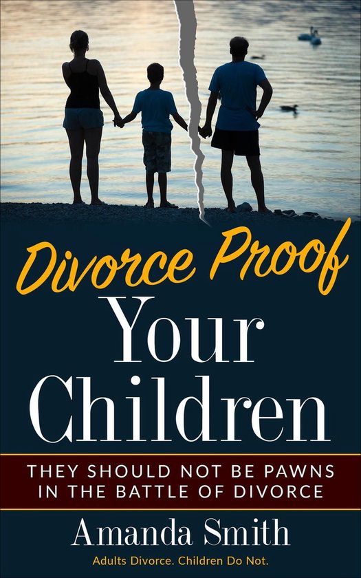 Divorce Proof Your Children.