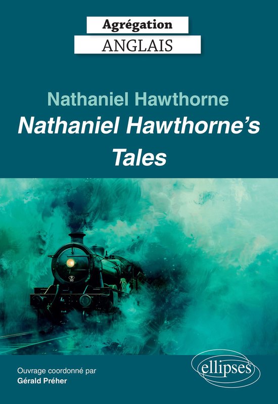 Agrégation Anglais 2025 - Nathaniel Hawthorne. Nathaniel Ha ... - cover