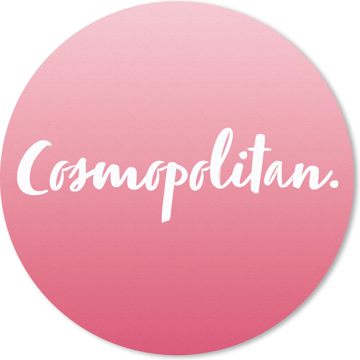 Muismat rond 30x30 cm - Mousepad Cosmopolitan - Cocktail - Tekst - Quotes - Roze - Ronde muismatten