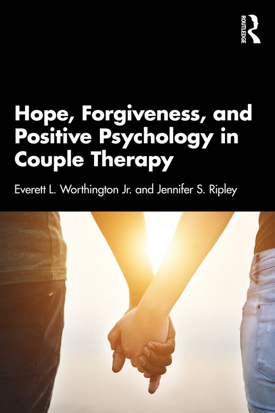 Hope, Forgiveness, and Positive Psychology in Couple Therapy - cover