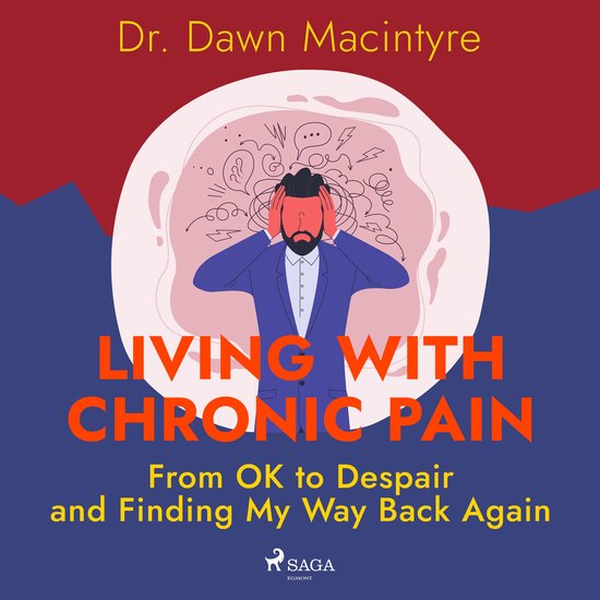 Living with Chronic Pain: From OK to Despair and Finding My  ... - cover