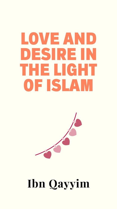 Love and Desire in the Light of Islam - cover