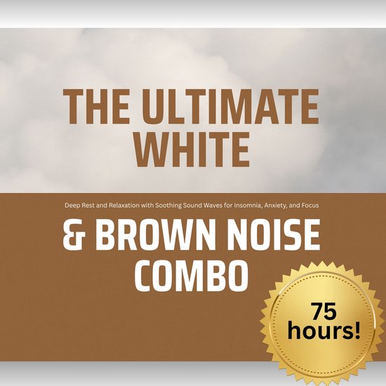 The Ultimate White & Brown Noise Combo - cover