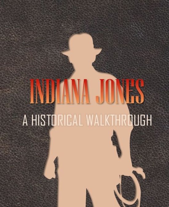 Indiana Jones: A Historical Walkthrough - cover