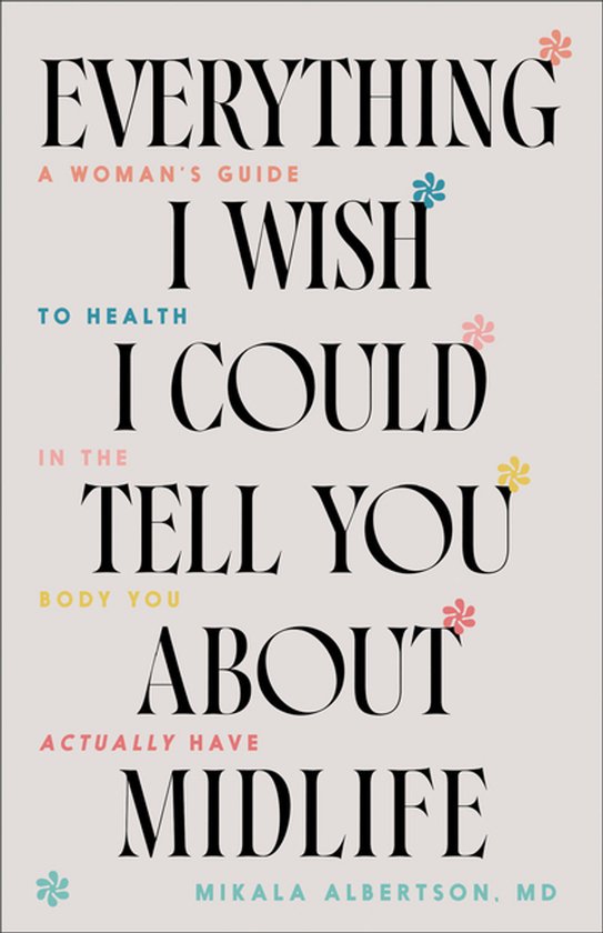 Everything I Wish I Could Tell You about Midlife - cover
