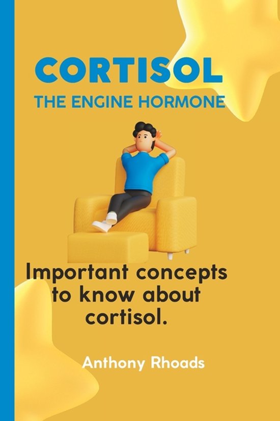 Cortisol; The Engine Hormone. - cover