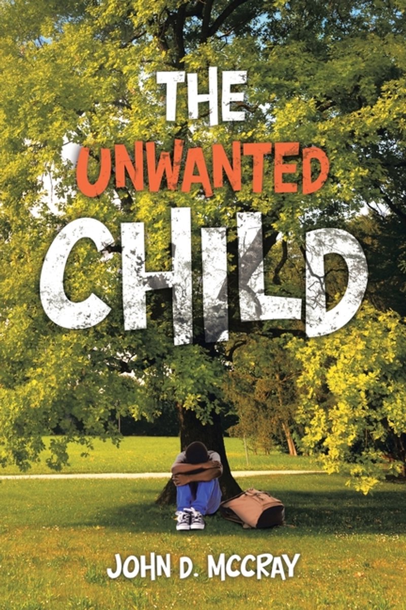 The Unwanted Child van John D Mccray