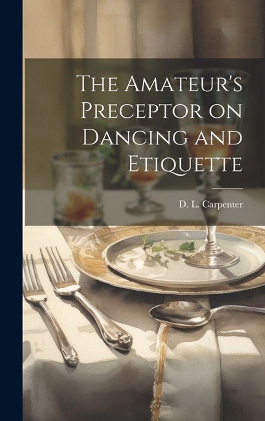 The Amateur's Preceptor on Dancing and Etiquette - cover