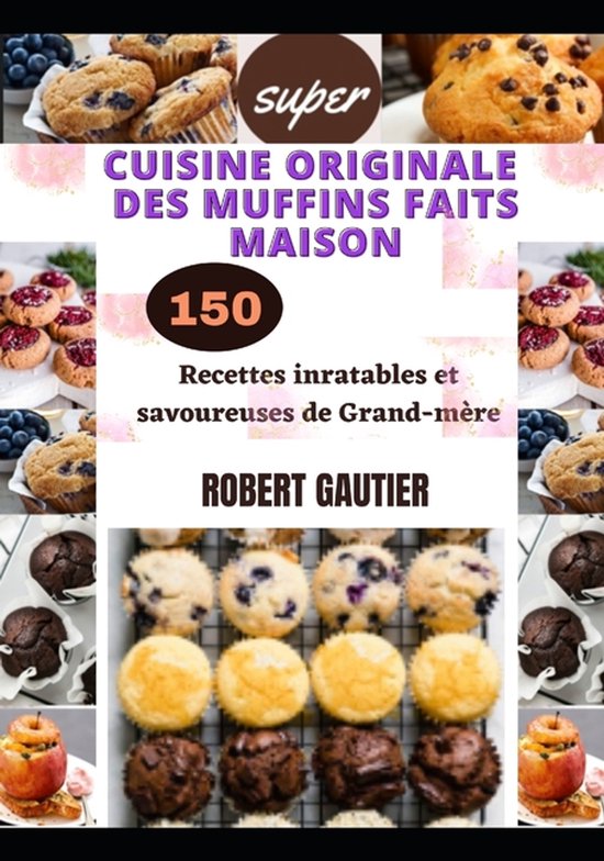 Cuisine Originale Des Muffins Faits Maison - cover