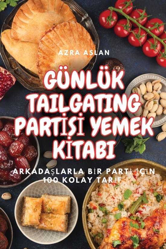 Günlük Tailgating Partİsİ Yemek Kİtabi - cover