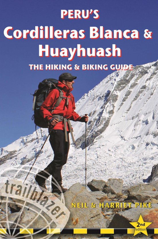 Trailblazer Guides- Peru's Cordilleras Blanc & Huayhuash - The Hiking & Biking Guide