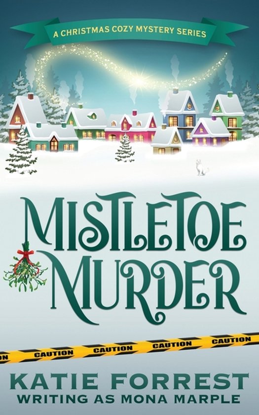 A Christmas Cozy Mystery- Mistletoe Murder