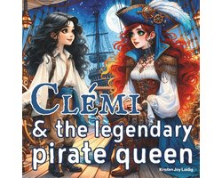 Clémi the Girl Pirate- Clémi & the Legendary Pirate Queen