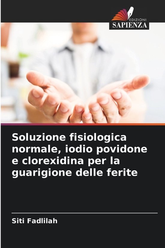 Soluzione fisiologica normale, iodio povidone e clorexidina per la guarigione delle ferite