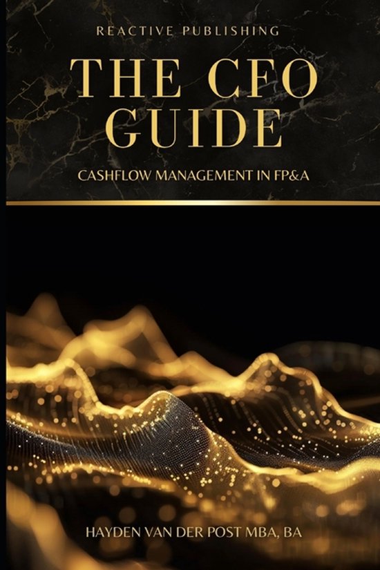 The CFO Guide to Fp&a Mastery-The CFO Guide