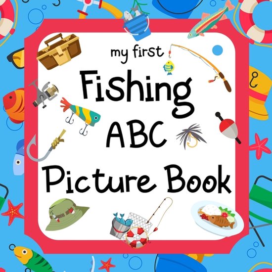 My First Fishing ABC Picture Book