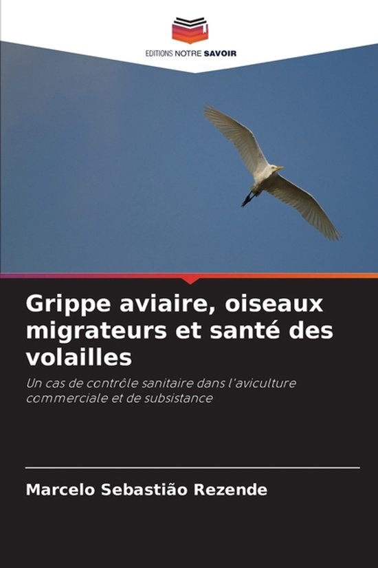 Grippe aviaire, oiseaux migrateurs et santé des volailles - cover