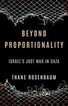 Beyond Proportionality: Israel’s Just War in Gaza