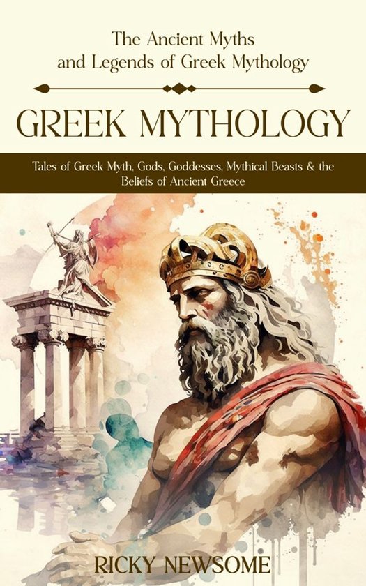 Greek Mythology: The Ancient Myths and Legends of Greek Myth ... - cover