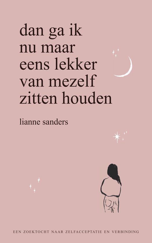Dan ga ik nu maar eens lekker van mezelf zitten houden Dan ga ik nu maar eens lekker van mezelf zitten houden