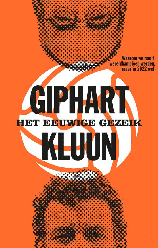 Boek Giphart: het eeuwige gezeik. Waarom we nooit wereldkampioen werden, maar in 2022 wel.