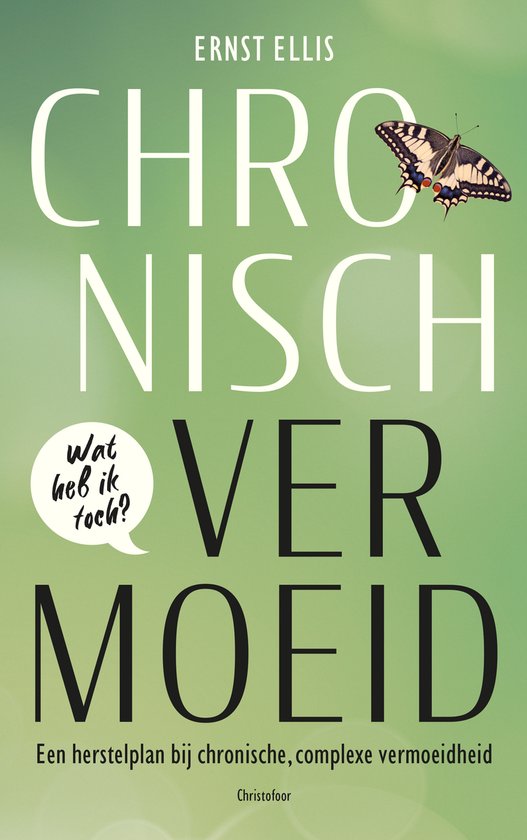 Chronisch vermoeid - Een herstelplan bij chronische, complexe vermoeidheid