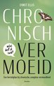 Boekomslag: 'CHRONISCH VERMOEID' met vlinder op de O. Ondertitel: 'Een herstelplan bij chronische, complexe vermoeidheid'.