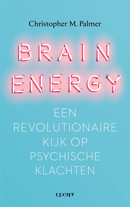 Brain Energy, Christopher M. Palmer | 9789493272545 | Boeken