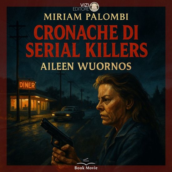 Cronache di Serial Killers: Aileen Wuornos - cover