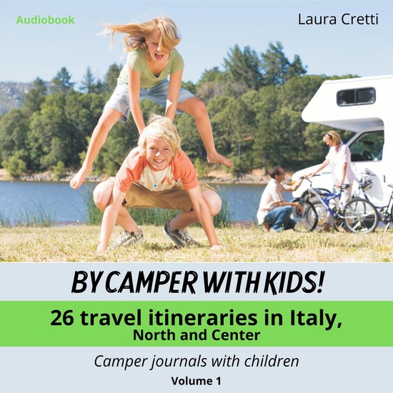 BY CAMPER WITH KIDS! Volume 1 - 26 travel itineraries in Ita ... - cover